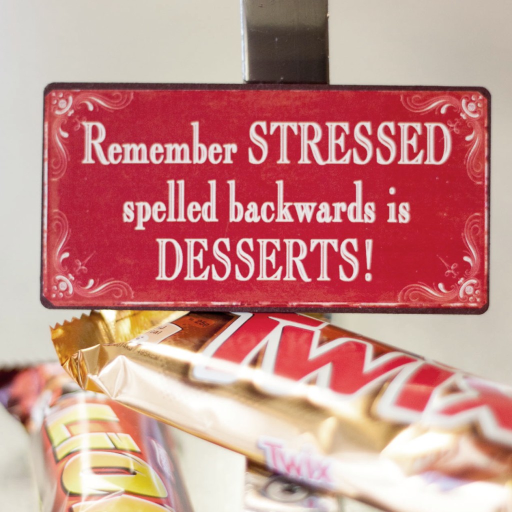 Remember STRESSED spelled backwards is DESSERTS
